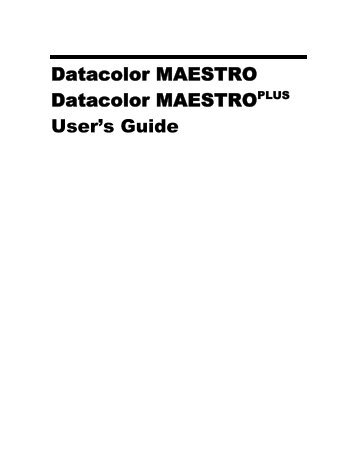 Datacolor MAESTRO Datacolor MAESTRO User’s Guide