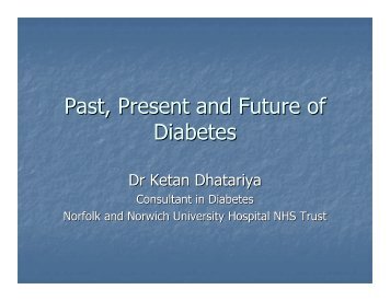 Diabetes â Past, Present and Future - Dr Ketan Dhatariya