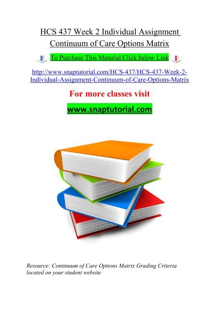 HCS 437 Week 2 Individual Assignment Continuum of Care Options Matrix/snaptutorial