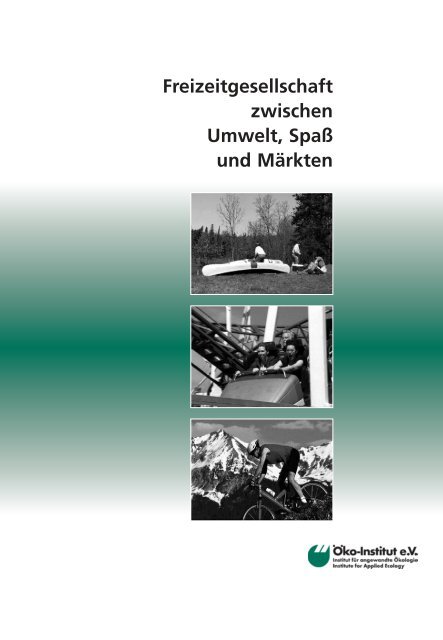 Freizeitgesellschaft zwischen Umwelt, SpaÃŸ und ... - Ã–ko-Institut eV