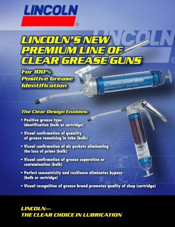 LINCOLN’S NEW PREMIUM LINE OF CLEAR GREASE GUNS