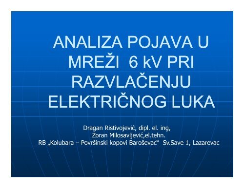 ANALIZA POJAVA U MREŽI 6 kV PRI RAZVLAČENJU ELEKTRIČNOG LUKA