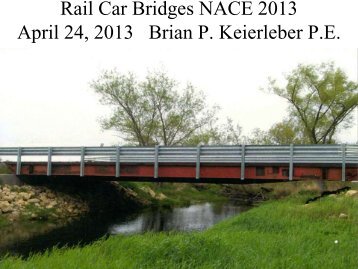 Rail Car Bridges NACE 2013 April 24 2013 Brian P Keierleber P.E