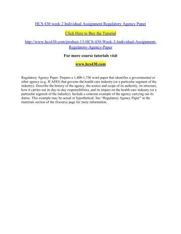 hcs 430 week 2 paper Hcs 430 week 2 regulatory agency paper (2 papers) for more classes visit wwwhcs430mastercom this tutorial contains 2 papers hcs 430 week 2 regulatory agency paper select one of the following . hcs 430 week 2 paper Hcs 430 week 2 regulatory agency paper (2 papers) for more classes visit wwwhcs430mastercom this tutorial contains 2 papers hcs 430 week 2 regulatory agency paper select one of the following .