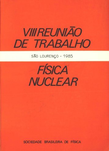 viii reunia0 de trabalho fisica nuclear - Sociedade Brasileira de Física