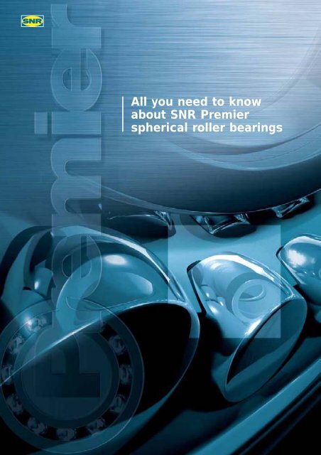 Premier spherical roller bearings our vast experience