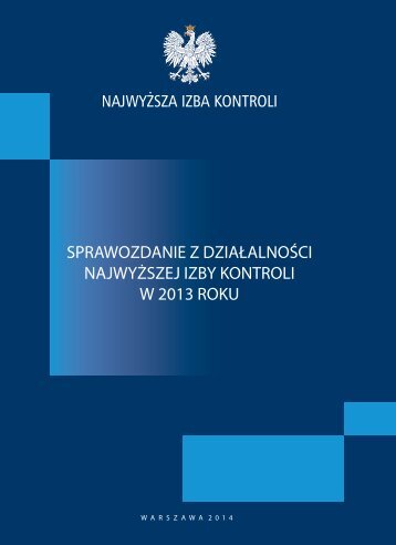 SPRAWOZDANIE Z DZIAŁALNOŚCI NAJWYŻSZEJ IZBY KONTROLI W 2013 ROKU