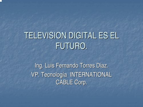 TELEVISION DIGITAL ES EL FUTURO. - Andina Link