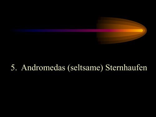 Der Andromeda-Nebel eine ganz normale Spiralgalaxie?