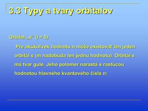 3.3 Typy a tvary orbitalov