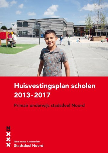 Huisvestingsplan scholen 2013 - 2017 - Stadsdeel Amsterdam-Noord