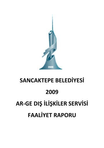 SANCAKTEPE BELEDİYESİ 2009 AR-GE DIŞ İLİŞKİLER SERVİSİ FAALİYET RAPORU