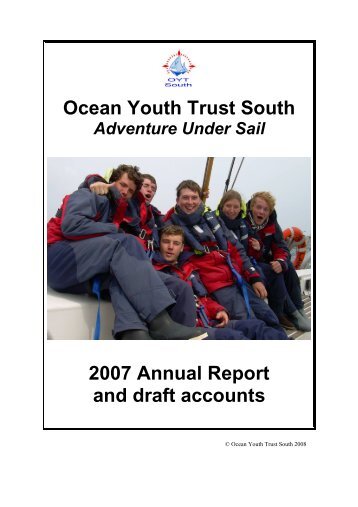 Ocean Youth Trust South 2007 Annual Report and draft accounts