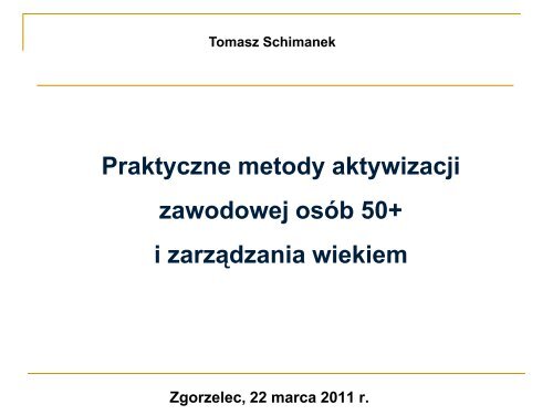 Praktyczne metody aktywizacji zawodowej osób 50+ i zarządzania wiekiem