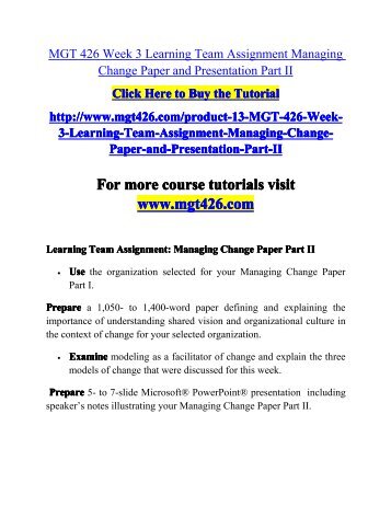 managing change paper part ii Tutorialrank is a online tutorial store we provides mgt 426 week 3 learning team assignment managing change paper and presentation part ii (uop course). managing change paper part ii Tutorialrank is a online tutorial store we provides mgt 426 week 3 learning team assignment managing change paper and presentation part ii (uop course).