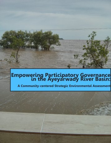 Empowering Participatory Governance in the Ayeyarwady River Basin: A Community-centered Strategic Environmental Assessment