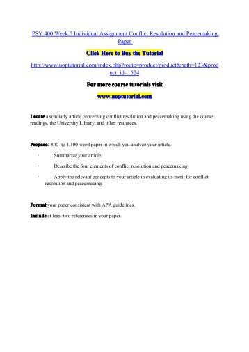 PSY 400 Week 5 Individual Assignment Conflict Resolution and Peacemaking Paper/ Uoptutorial