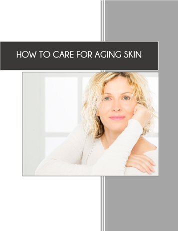 How to Care for Aging Skin