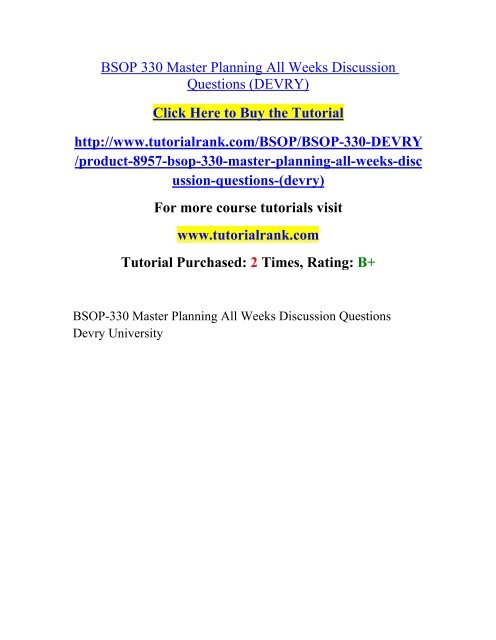 BSOP 330 Master Planning All Weeks Discussion Questions (DEVRY)/TutorialRank