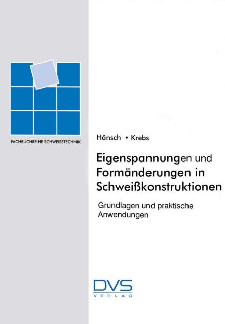 Eigenspannungen und Formaenderungen in Schweisskonstruktionen Leseprobe