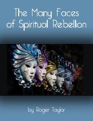 THE MANY FACES OF SPIRITUAL REBELLION