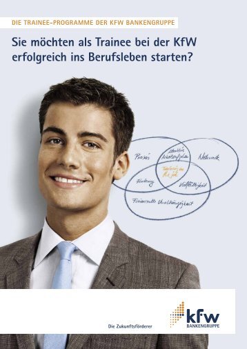 Die Trainee-Programme der KfW Bankengruppe · Sie möchten als ...