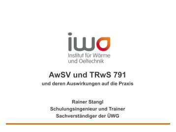 AwSV und TRwS 791 - Institut für wirtschaftliche Oelheizung e.V. (IWO)