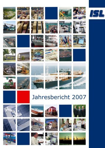 ISL Jahresbericht 2007 - Institut für Seeverkehrswirtschaft und Logistik