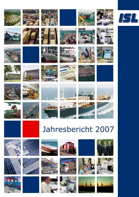 ISL Jahresbericht 2007 - Institut für Seeverkehrswirtschaft und Logistik