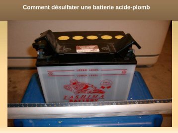 Comment désulfater une batterie acide-plomb