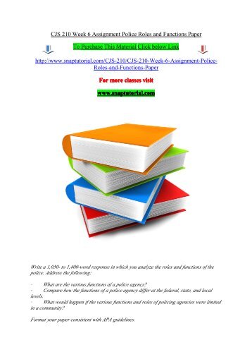 cjs 210 week 6 police roles and functions View notes - dqs from cjs 210 at university of phoenix week 1 dq 1 what is to regulate, control or keep in order by or as if by means of a police or military force 3 an organization 4 pages week 6 police roles and functions paper. cjs 210 week 6 police roles and functions View notes - dqs from cjs 210 at university of phoenix week 1 dq 1 what is to regulate, control or keep in order by or as if by means of a police or military force 3 an organization 4 pages week 6 police roles and functions paper.