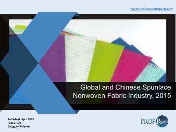 Global and Chinese Spunlace Nonwoven Fabric Industry, 2015.pdf