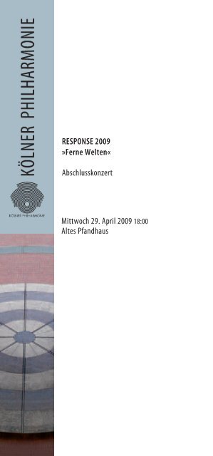 RESPONSE 2009 »Ferne Welten - Kölner Philharmonie