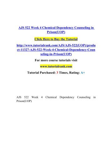 AJS 522 Week 4 Chemical Dependency Counseling in Prison(UOP)/ Tutorialrank