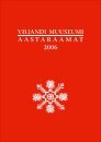 VILJANDI MUUSEUMI A A S T A R A A M A T 2006