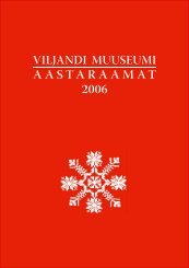 VILJANDI MUUSEUMI A A S T A R A A M A T 2006