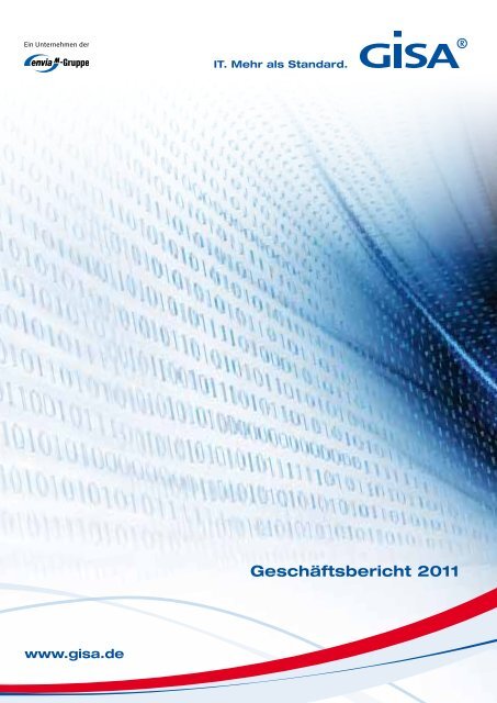 Geschäftsbericht 2011 - GISA GmbH