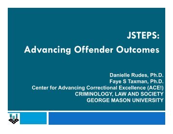 Taxman, F. & Rudes, D. "JSTEPS: Advancing Offender Outcomes,"