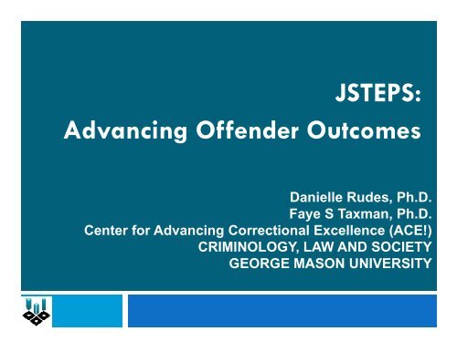 Taxman, F. & Rudes, D. "JSTEPS: Advancing Offender Outcomes,"