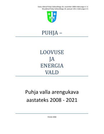 PUHJA – LOOVUSE JA ENERGIA VALD Puhja valla arengukava aastateks 2008 - 2021