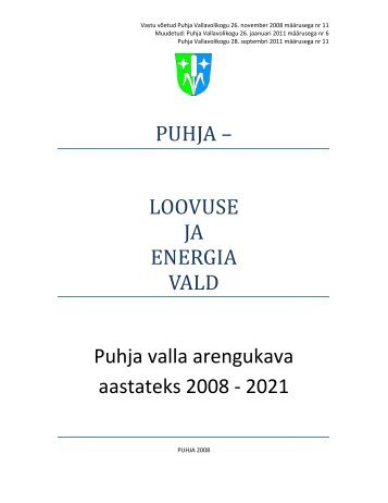 PUHJA – LOOVUSE JA ENERGIA VALD Puhja valla arengukava aastateks 2008 - 2021