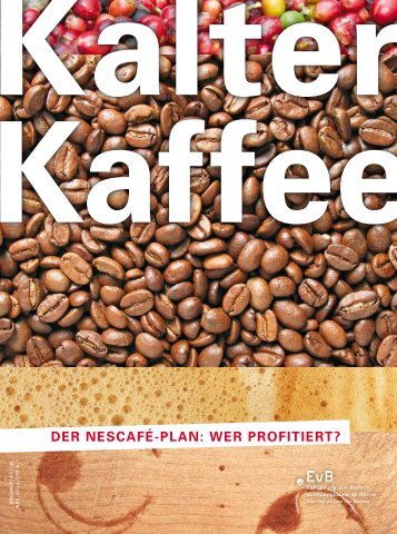 Der Nescafé-PlaN: wer Profitiert? - Erklärung  von Bern