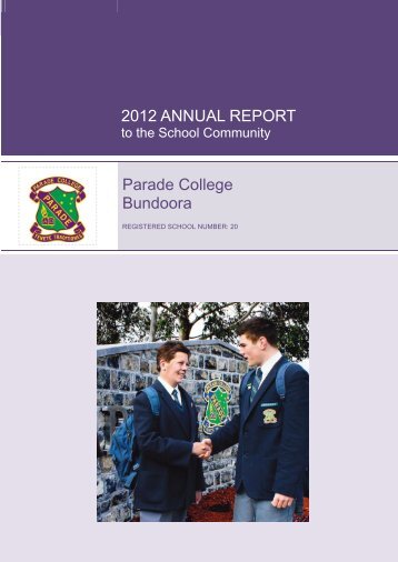 2012 ANNUAL REPORT Parade College Bundoora