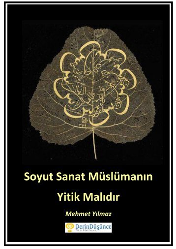 Soyut Sanat Müslümanın Yitik Malıdır - Derin Düşünce