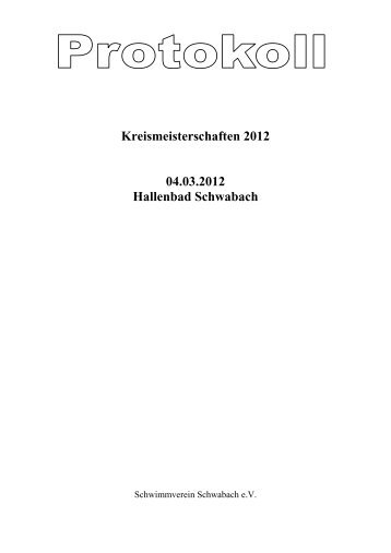 Kreismeisterschaften 2012 04.03.2012 Hallenbad Schwabach