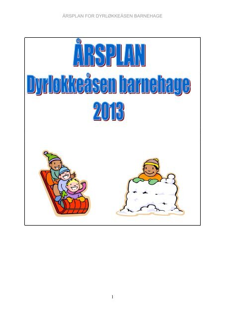 ÅRSPLAN FOR DYRLØKKEÅSEN BARNEHAGE 1