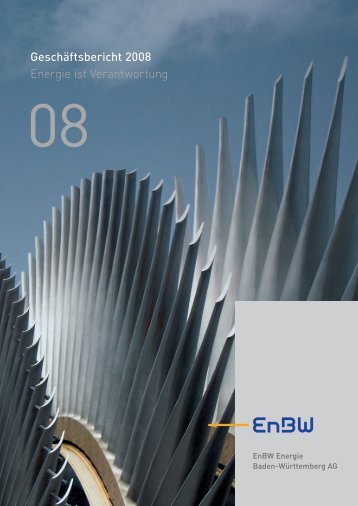Geschäftsbericht 2008 Energie ist Verantwortung Ku - EnBW
