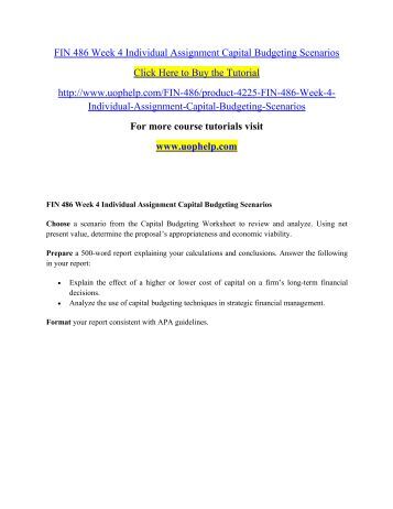 fin 486 capital budgeting worksheet The link to downloadfin 486 week 4 individualassignment capital budgetingscenariosresource: capital budgeting worksheetchoose a scenario from the capital budge. fin 486 capital budgeting worksheet The link to downloadfin 486 week 4 individualassignment capital budgetingscenariosresource: capital budgeting worksheetchoose a scenario from the capital budge.