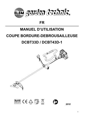 FR MANUEL D’UTILISATION COUPE BORDURE-DEBROUSAILLEUSE DCBT33D / DCBT43D-1
