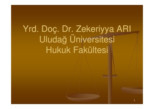 Yrd Doç Dr Zekeriyya ARI Uludağ Üniversitesi Hukuk Fakültesi